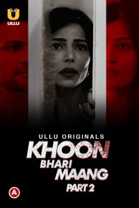 Khoon Bhari Maang (2022) Part 2 Ullu Original