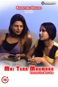 Main Tera Mahmaan (2021) BindasTimes Original